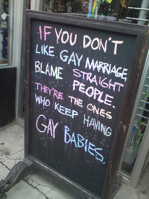 If you don't like Gay Marriage blame Straight People